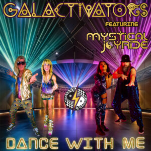 Galactivators - DANCE WITH ME ft Mystical Joyride ALBUM ARTWORK